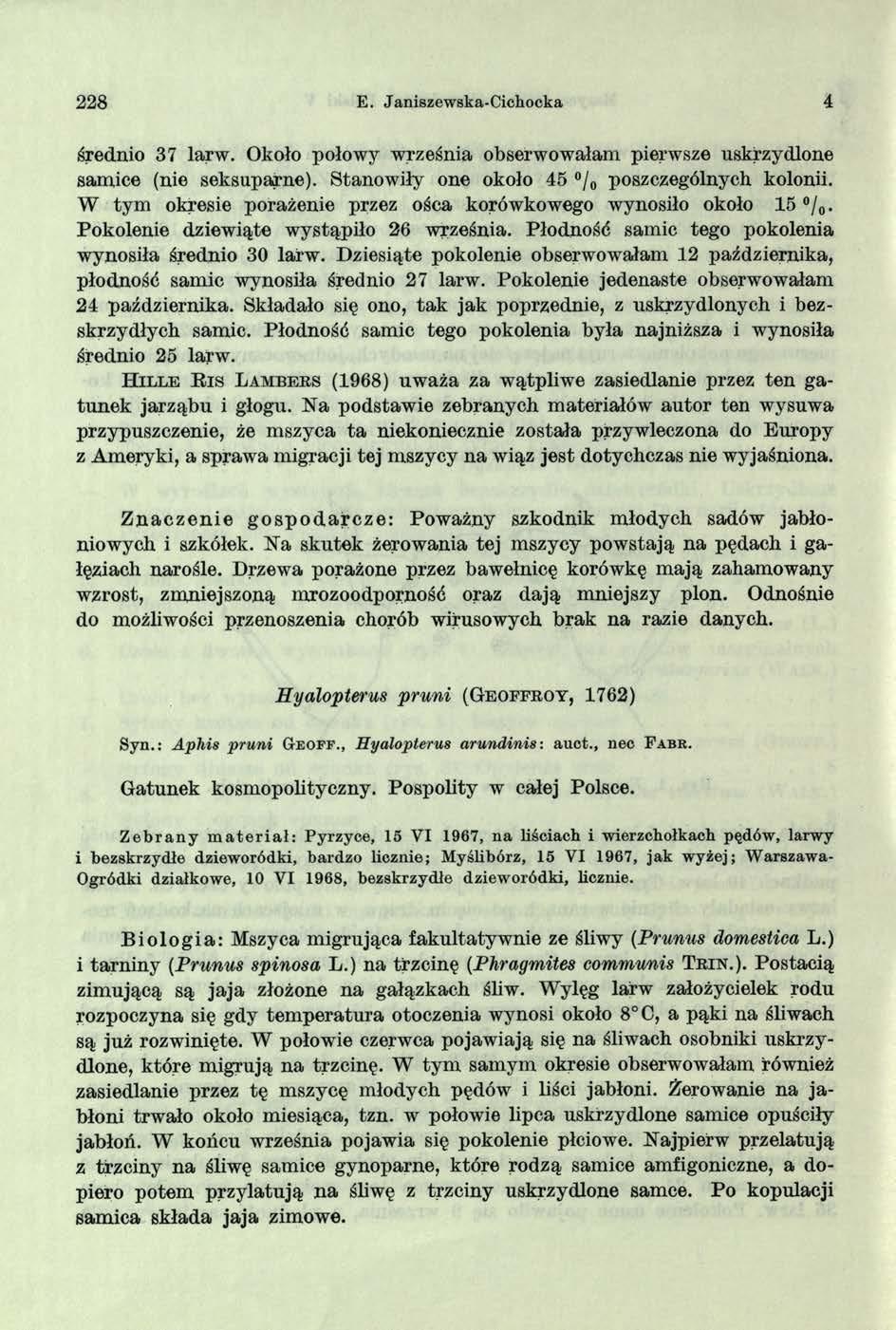 228 E. Jani szewska-cichocka 4 średnio 37 larw. Około połowy września obserwowałam pierwsze uskrzydlone samice (nie seksuparne). Stanowiły one około 45 % poszczególnych kolonii.