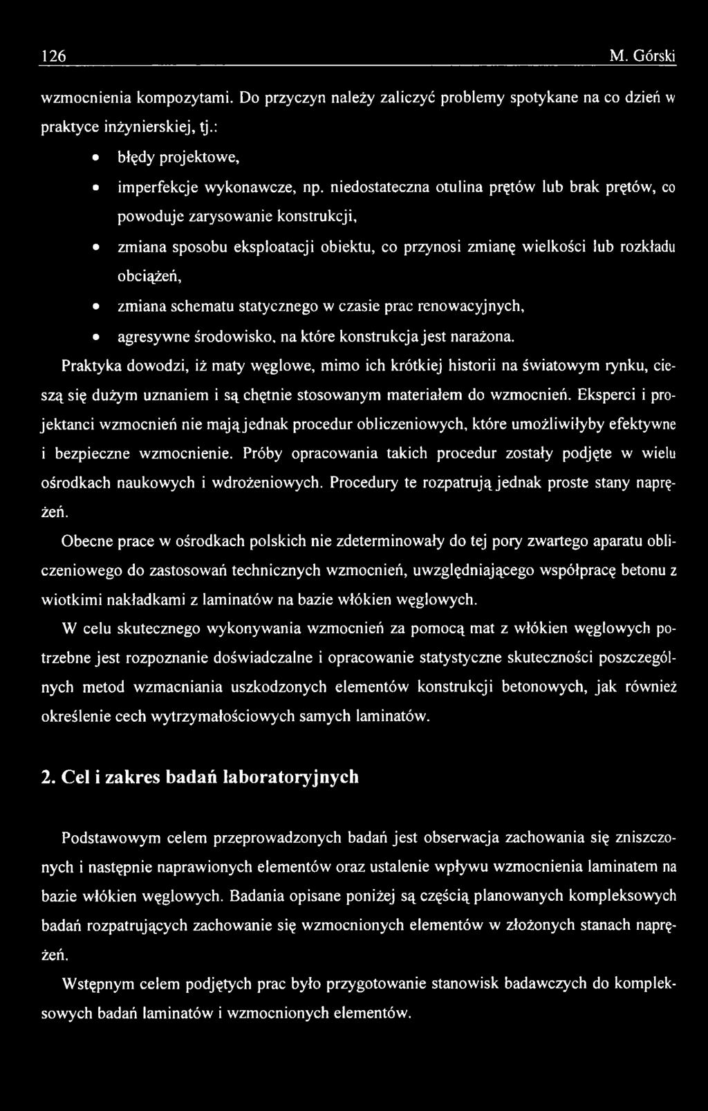Eksperci i projektanci wzmocnień nie mająjednak procedur obliczeniowych, które umożliwiłyby efektywne i bezpieczne wzmocnienie.