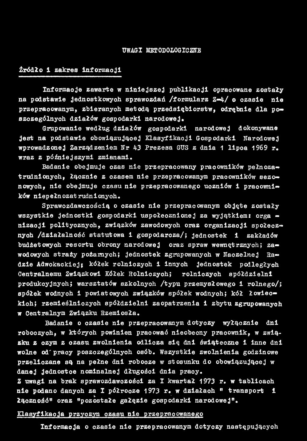 Bdnie oejmuje czs n ie przeprcowny prcowników p ełn o zs- trudnlonyoh, łą czn ie z czsem n ie przeprcownym prcowników sezonowych, n ie oejmuje czsu n ie przeprcowgo uczniów 1 prcowników