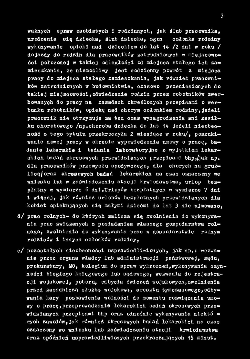 prcowników ztrudnionych w udownictwie, czsowo przeniesionych do t k ie j m iejscow ości,odw iedznie rodzin przez rootników zwerownych do prcy n zsdch określonych przepismi o werunku rootników, opiekę