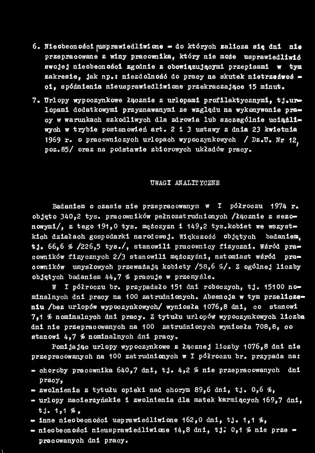2 1 3 ustw y z d n i 23 k w ie tn i 1969 r. o prcow niczych urlopch wypoczynkowych / D z,u, Nr 12# p o z.8 5 / orz n p od stw ie ziorow ych ukłdów p rcy.