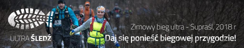 REGULAMIN ZAWODÓW ULTRA ŚLEDŹ PUSZCZY KNYSZYŃSKIEJ 80+ KM 30.10.