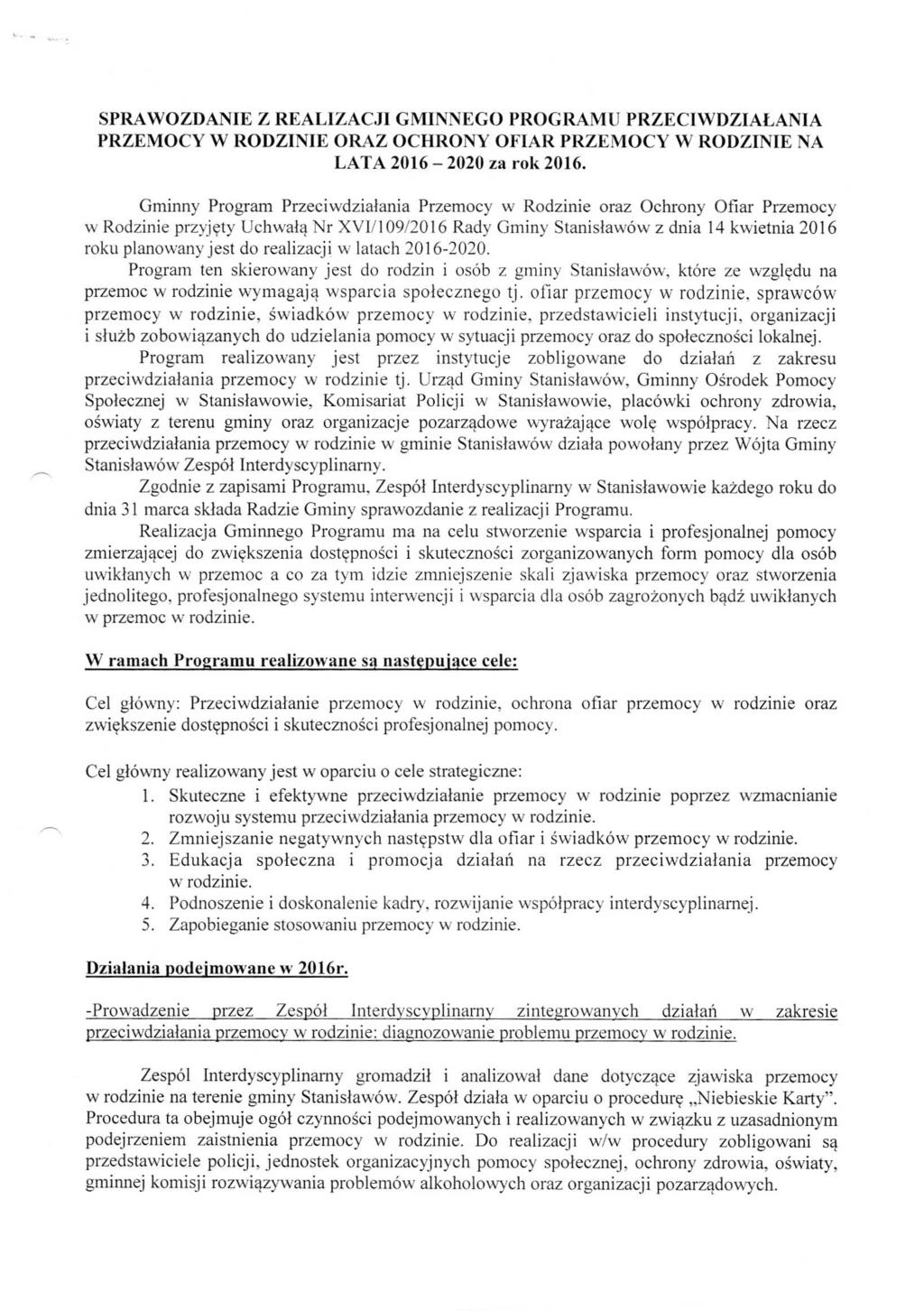 SPRAWOZDANIE Z REALIZACJI GMINNEGO PROGRAMU PRZECIWDZIAŁANIA PRZEMOCY W RODZINIE ORAZ OCHRONY OFIAR PRZEMOCY W RODZINIE NA LATA 2016 2020 za rok 2016.