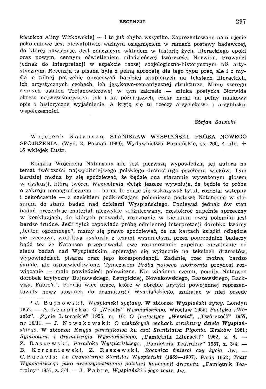 R E C E N Z J E 297 kiewicza A liny W itkowskiej i to już chyba w szystko.