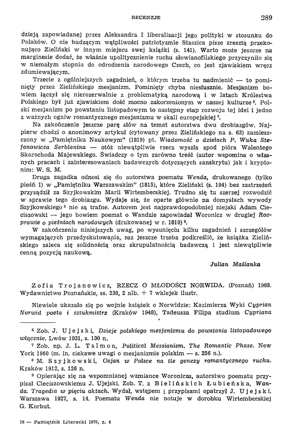R E C E N Z J E 289 dzieją zapow iadanej przez Aleksandra I liberalizacji jego p olityk i w stosunku do Polaków.