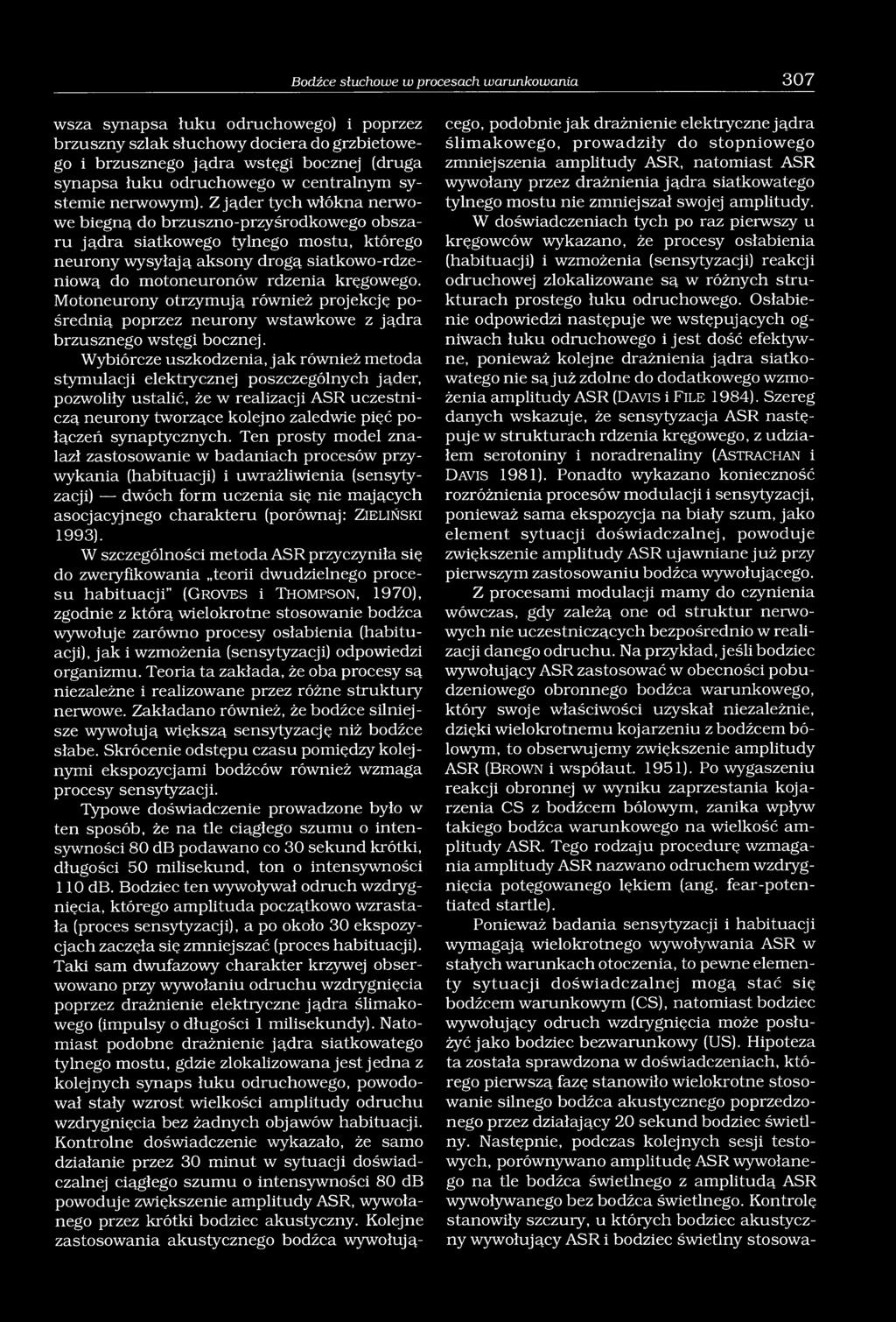 Z jąder tych włókna nerwowe biegną do brzuszno-przyśrodkowego obszaru jądra siatkowego tylnego mostu, którego neurony wysyłają aksony drogą siatkowo-rdzeniową do motoneuronów rdzenia kręgowego.