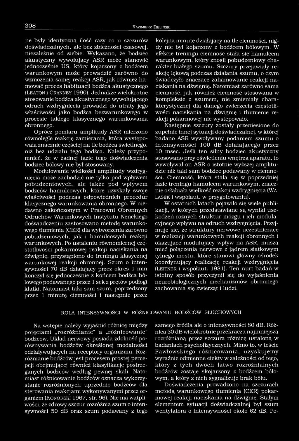 habituacji bodźca akustycznego (L e a t o n i C r a n n e y 1990).