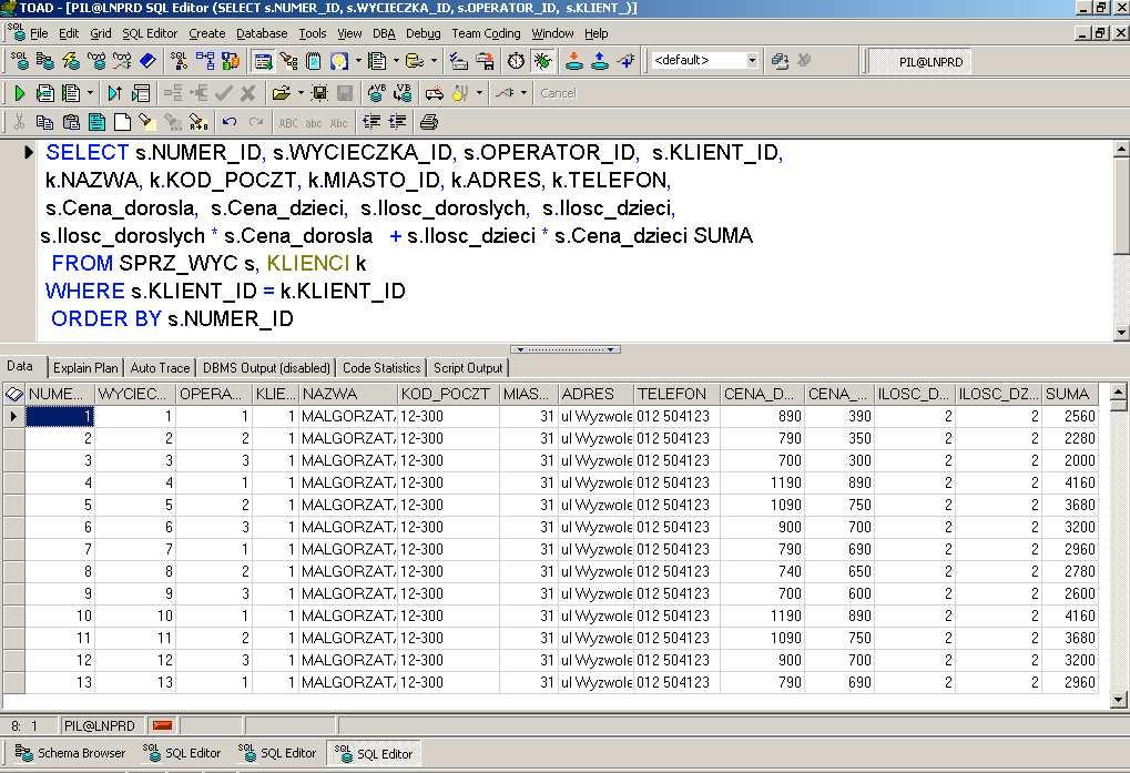 Tabela SPRZEDAŻ WYCIECZEK Tabela SPRZEDAŻ WYCIECZEK SELECT s.numer_id, s.wycieczka_id, s.operator_id, s.klient_id, k.nazwa, k.kod_poczt, k.miasto_id, m.miasto, k.adres, k.telefon, s.