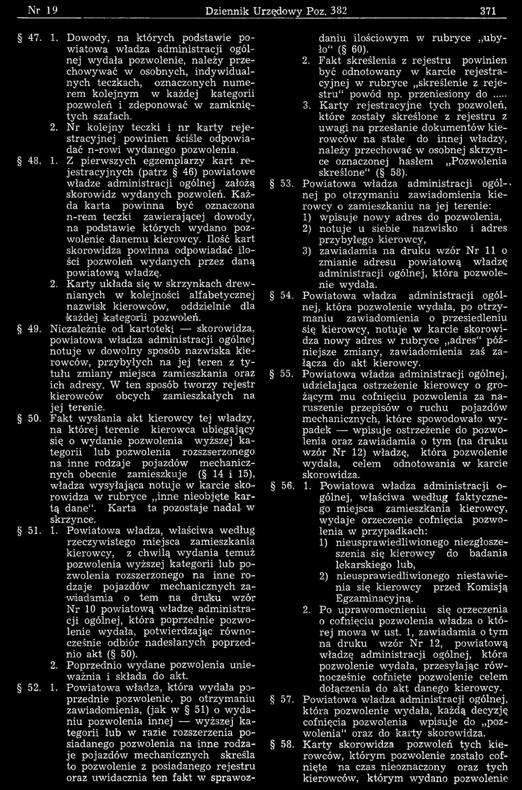 K ażda karta powinna być oznaczona n-rem teczki zawierającej dowody, na podstaw ie któ ry ch w ydano pozwolenie danem u kierowcy.