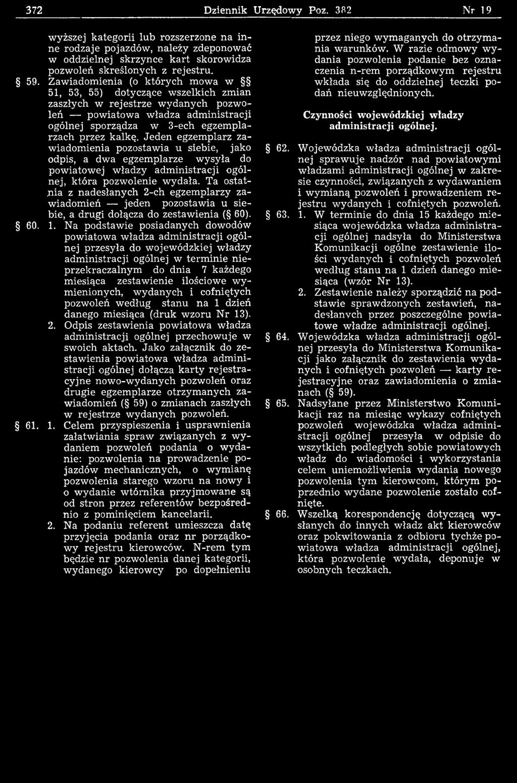 Na podstaw ie posiadanych dowodów pow iatow a w ładza adm inistracji ogólnej przesyła do wojewódzkiej władzy ad m inistracji ogólnej w term inie n ie przekraczalnym do dnia 7 każdego m iesiąca zestaw