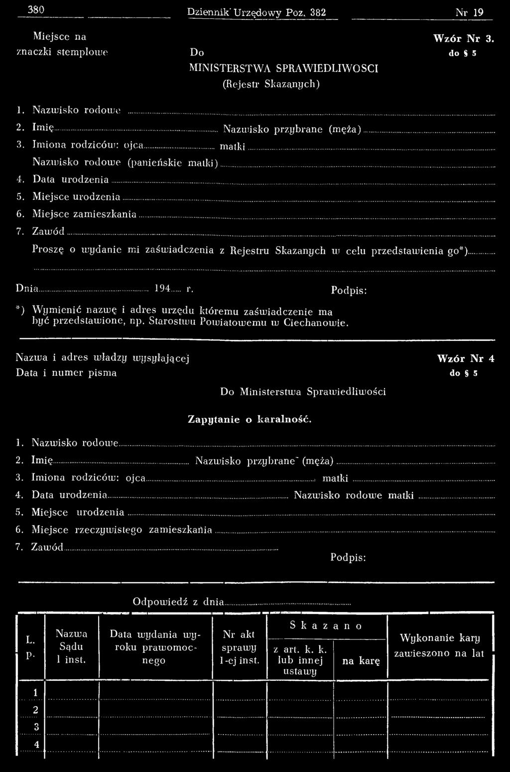 Nazwisko rodow e... 2. Im ię... Nazwisko przybrane" (m ęża)... 3. Im iona rodziców: ojca...:..., matki... 4. Data urodzenia Naziuisko rodow e matki... 5. Miejsce u ro d z e n ia... 6.