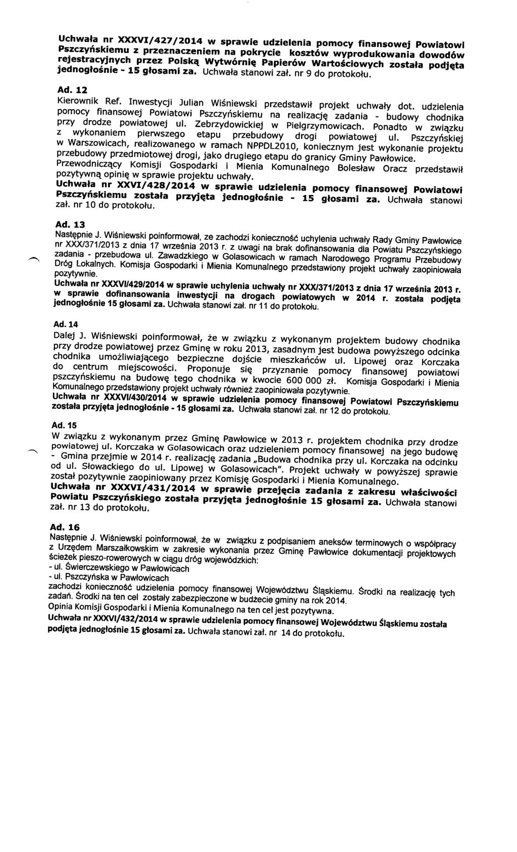 Uchwała nr XXXVI/427/2014 w sprawie udzielenia pomocy finansowej Powiatowi Pszczyńskiemu z przeznaczeniem na pokrycie kosztów wyprodukowania dowodów rejestracyjnych przez Polską Wytwórnię Papierów