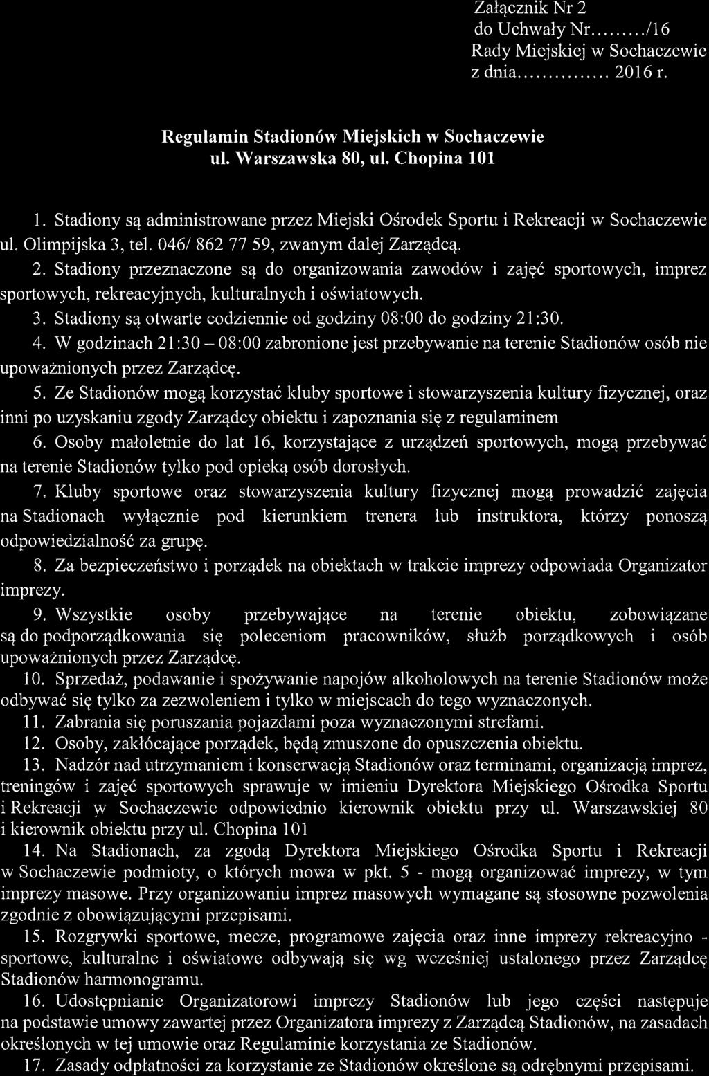 ZalqczntkNr 2 do Uchwaly Nr.....116 Rady Miejskiej w Sochaczewie zdnia....2016r. Regulamin Stadion6w Miejskich w Sochaczewie ul. Warszawska 80, ul. Chopina 101 1.