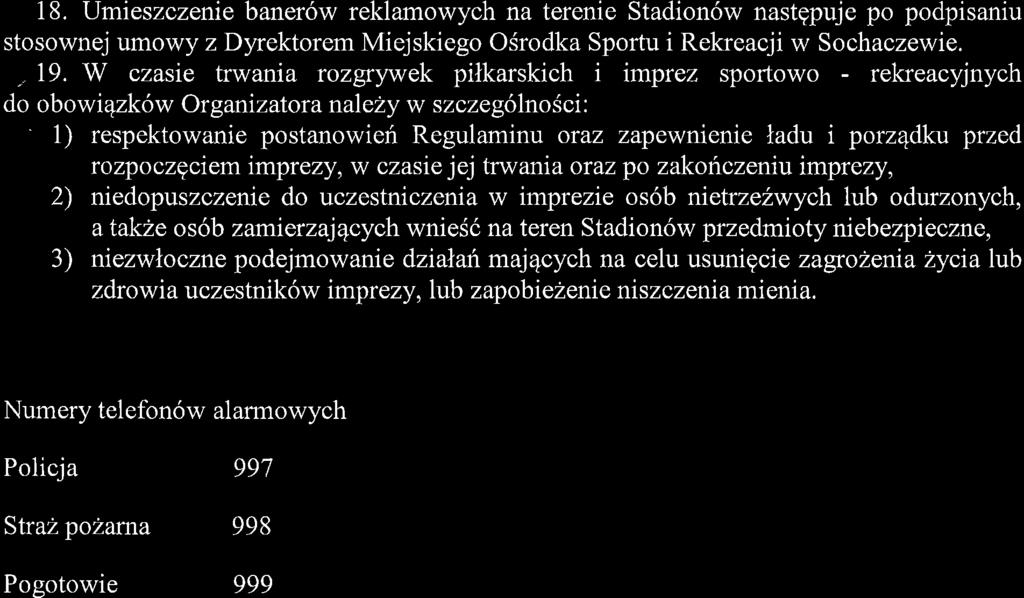 18. Umieszczenie baner6w reklamowych na terenie Stadion6w nastgpuje po podpisaniu stosownej umowy z Dyrektorem Miejskiego OSrodka Sportu i Rekreacji w Sochaczewie.,- 19.