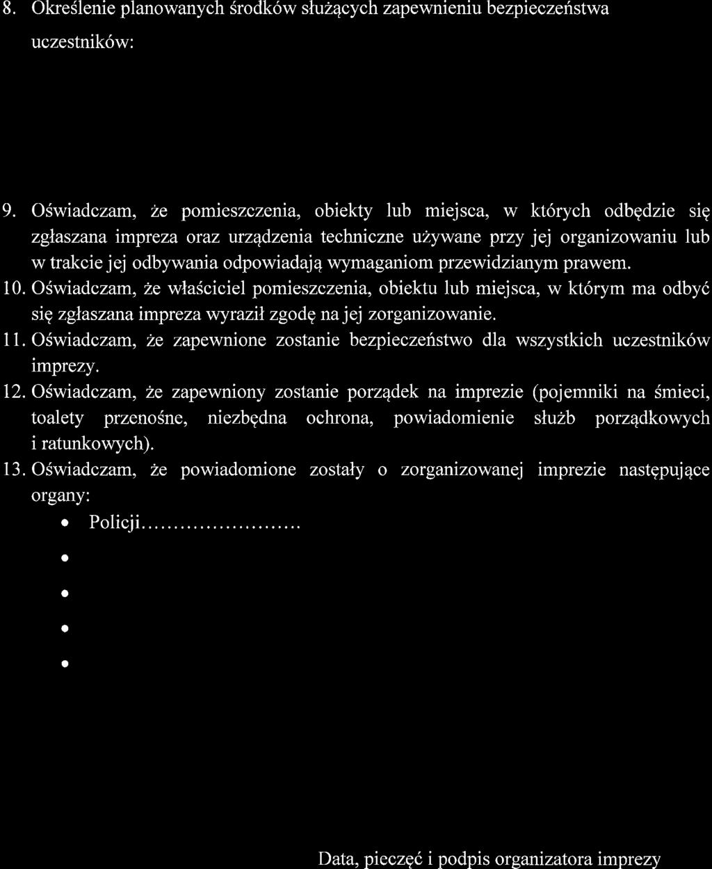 8. Okre6lenie planowanych Srodk6w sluz4cych zapewnienttt bezpteczeristwa uczestnik6w: 9.
