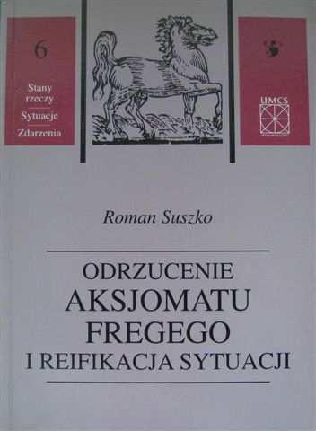 załoŝenie, Ŝe zdania nie tylko mają wartości logiczne, ale równieŝ przedstawiają pewne sytuacje.