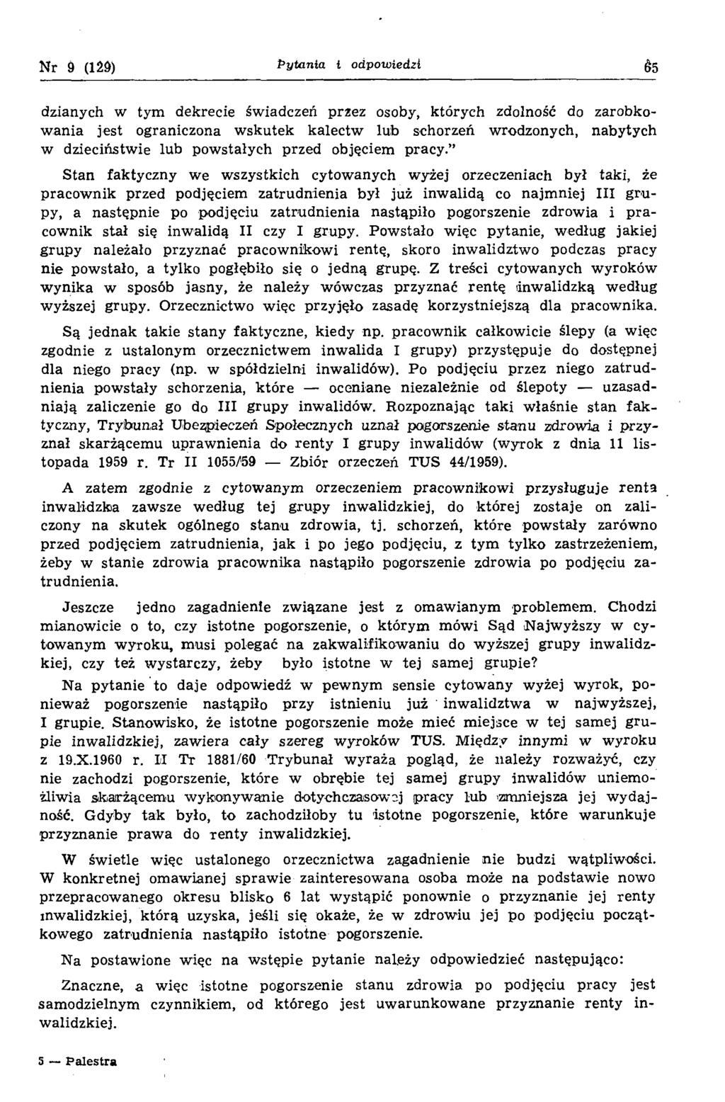 Nr 9 (129) P y ta n ia i o d p o w ie d z i dzianych w tym dekrecie św iadczeń przez osoby, których zdolność do zarobkow ania jest ograniczona w skutek kalectw lub schorzeń w rodzonych, nabytych w
