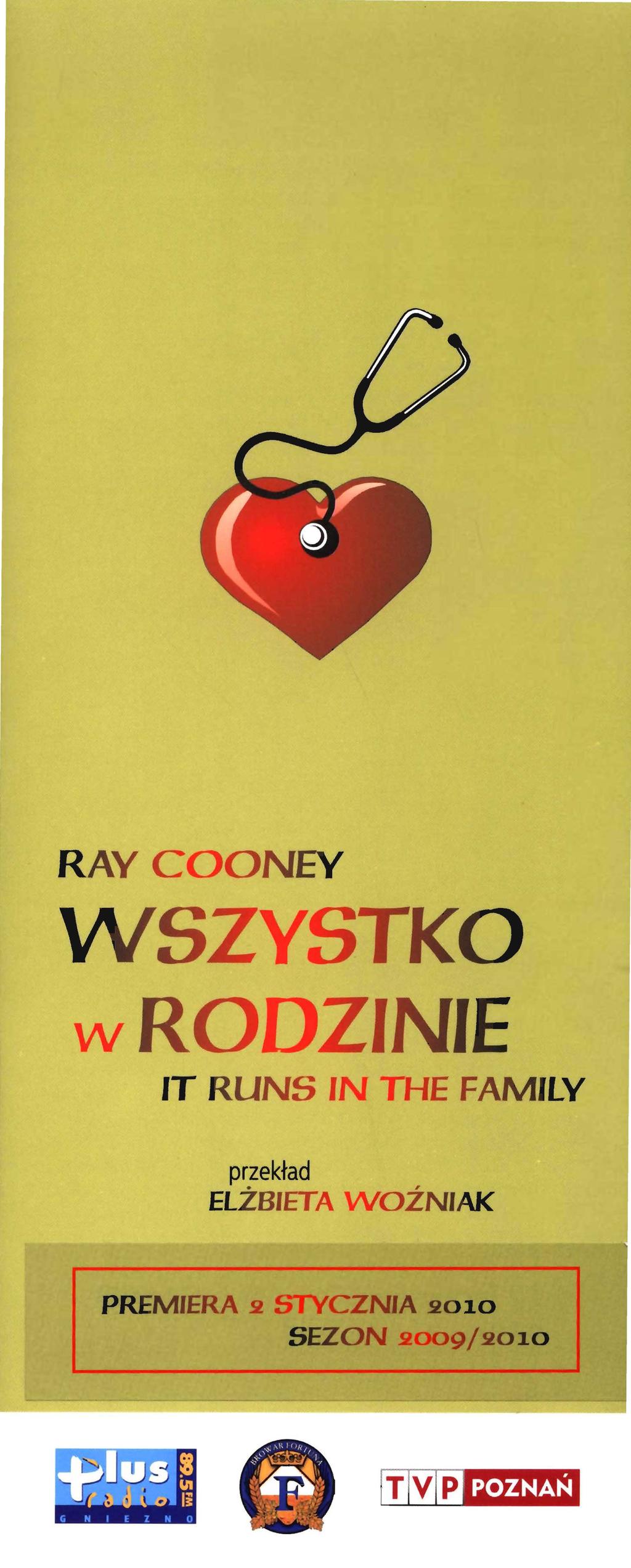 RAY C O O N EY W SZYSTKO w RODZINIE IT RUN S IN THE FAM ILY