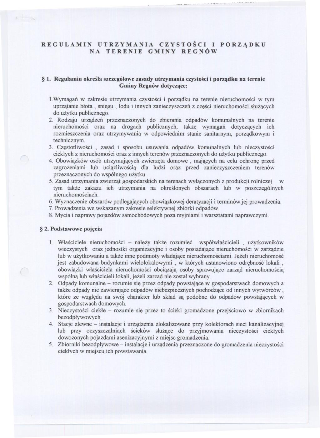 --- - - ------ REGULAMIN UTRZYMANIA CZYSTOSCI I PORZADKU NA TERENIE GMINY REGNÓW l. Regulamin okresla szczególowe zasady utrzymania czystosci i porzadku na terenie Gminy Regnów dotyczace: l.