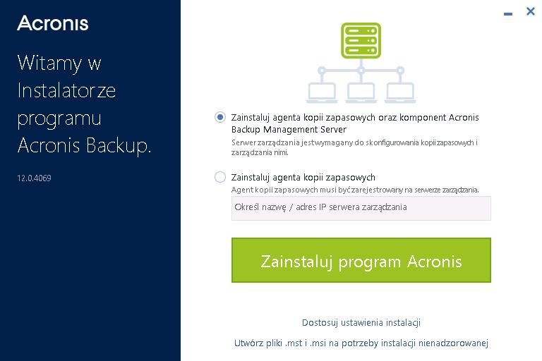 4. Zostaw domyślne ustawienie Zainstaluj agenta kopii zapasowych oraz komponent Acronis Backup Management Server.