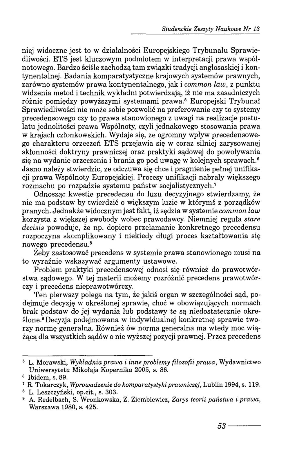 Studenckie Zeszyty Naukowe N r 13 niej widoczne jest to w działalności Europejskiego Trybunału Sprawiedliwości. ETS jest kluczowym podmiotem w interpretacji prawa wspólnotowego.