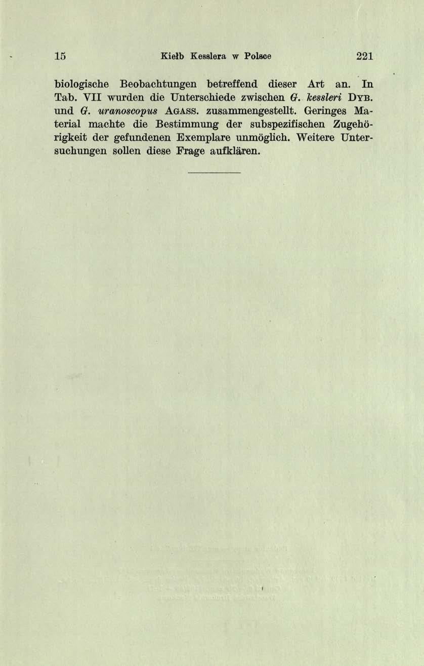15 Kiełb Kesslera w Polsce 2 2 1 biologische Beobachtungen betreffend dieser Art an. In Tab. V II wurden die Unterscbiede zwischen 0. kessleri D y b. und G. uranoscopus A g a ss.