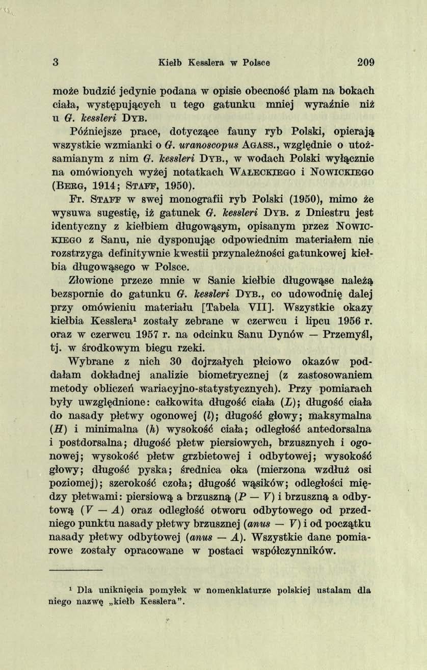 3 Kiełb Kesslera w Polsce 209 może budzić jedynie podana w opisie obecność plam na bokach ciała, występujących u tego gatunku mniej wyraźnie niż u G. kessleri D y b.