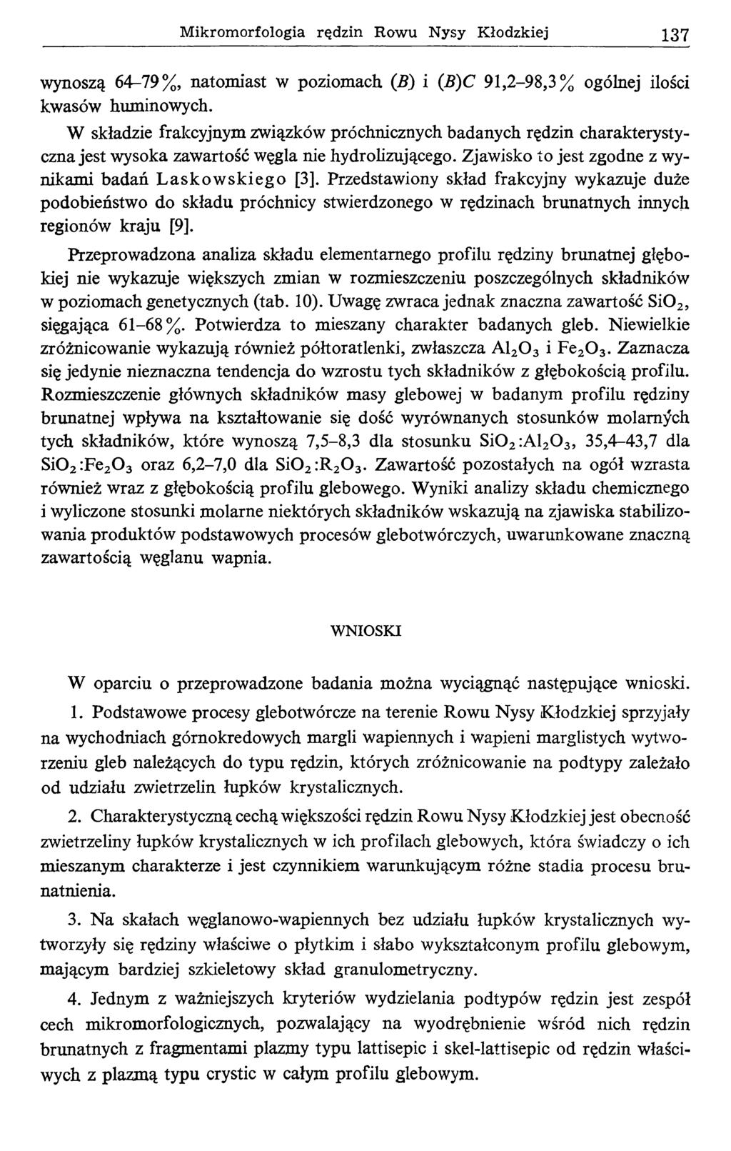 Mikromorfologia rędzin Rowu Nysy Kłodzkiej 137 wynoszą 64-79%, natomiast w poziomach (В) i (B)C 91,2-98,3% ogólnej ilości kwasów hnminowych.