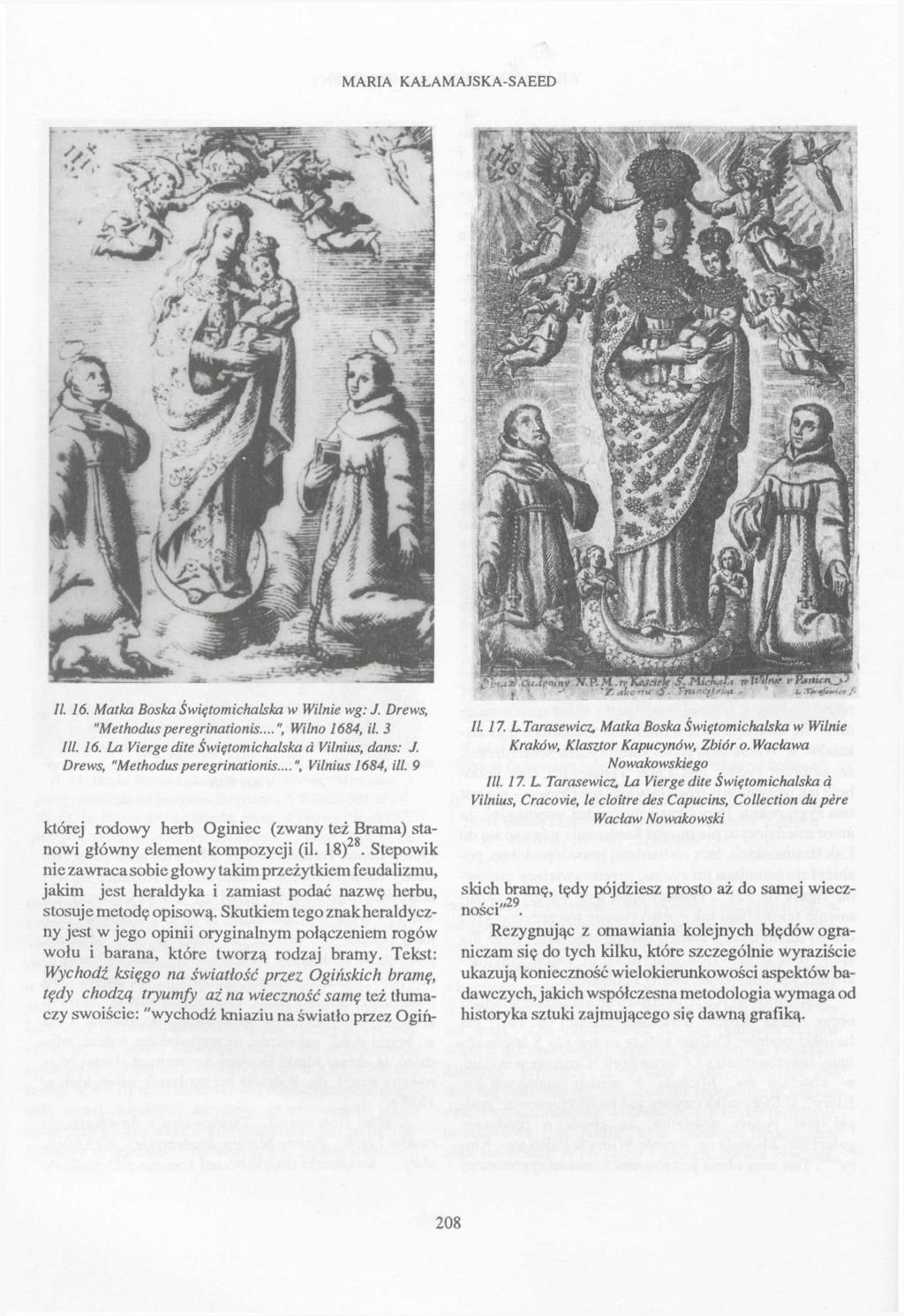 MARIA KALAMAJSKA-SAEED r^. ^>r Zk r m a-, ii r. V* //. 76. Matka Boska Świętomichalska w Wilnie wg: J. Drews, "Methodusperegrinałionis...", Wilno 1684, U. 3 III. 16. La Vierge dite Świętomichalska d Vilnius, dans: J.