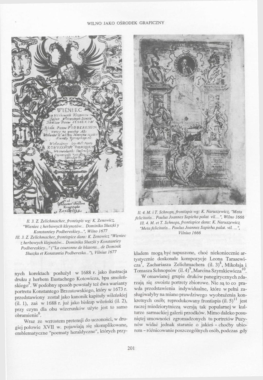 WILNO JAKO OŚRODEK GRAFICZNY 55^ obramienie 6. Wraz ze wzrostem pretensji do uczoności, w drugiej połowie XVII w.