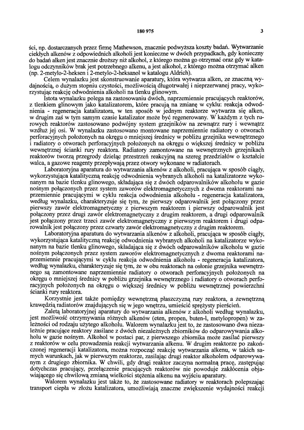 180 975 3 ści, np. dostarczanych przez firmę Mathewson, znacznie podwyższa koszty badań.