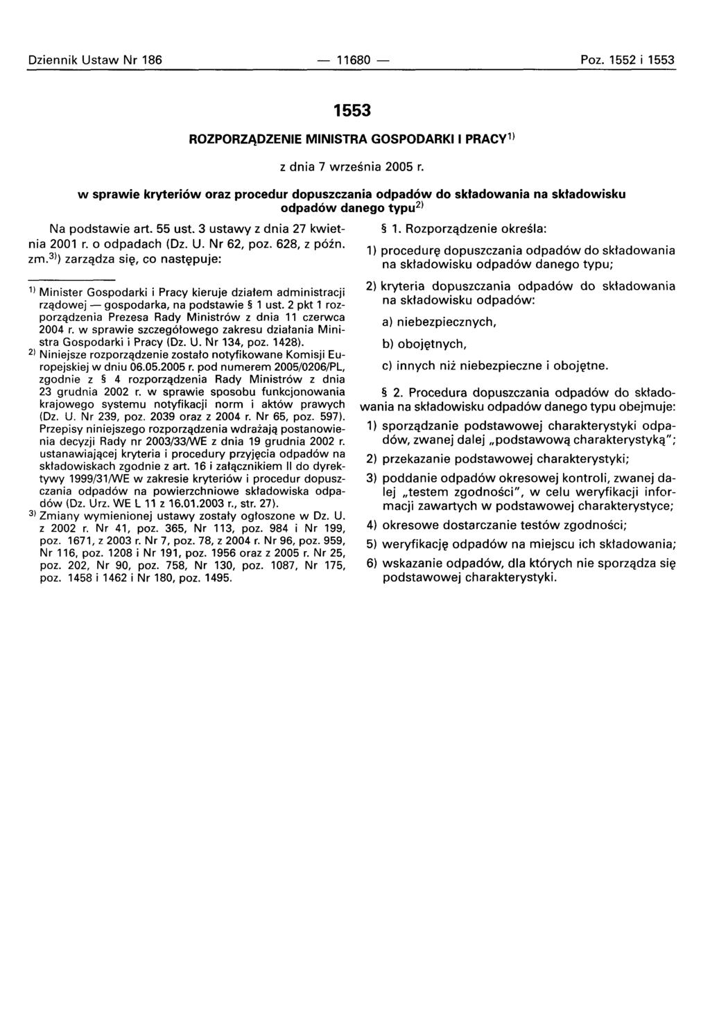 Dziennik Ustaw Nr 186-11680 - Poz. 1552 i 1553 1553 ROZPORZJ.\DZENIE MINISTRA GOSPODARKII PRACy1) z dnia 7 wrzesnia 2005 r.