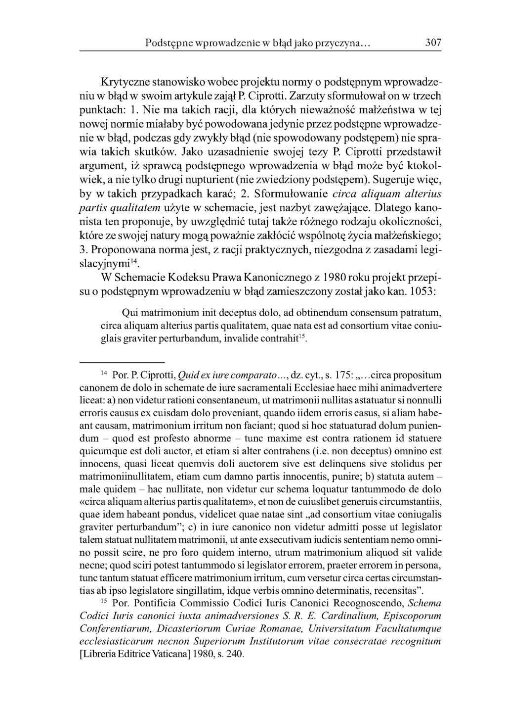 Podstępne wprowadzenie w błąd jako przyczyna. 307 Krytyczne stanowisko wobec projektu normy o podstępnym wprowadzeniu w błąd w swoim artykule zajął P. Ciprotti.