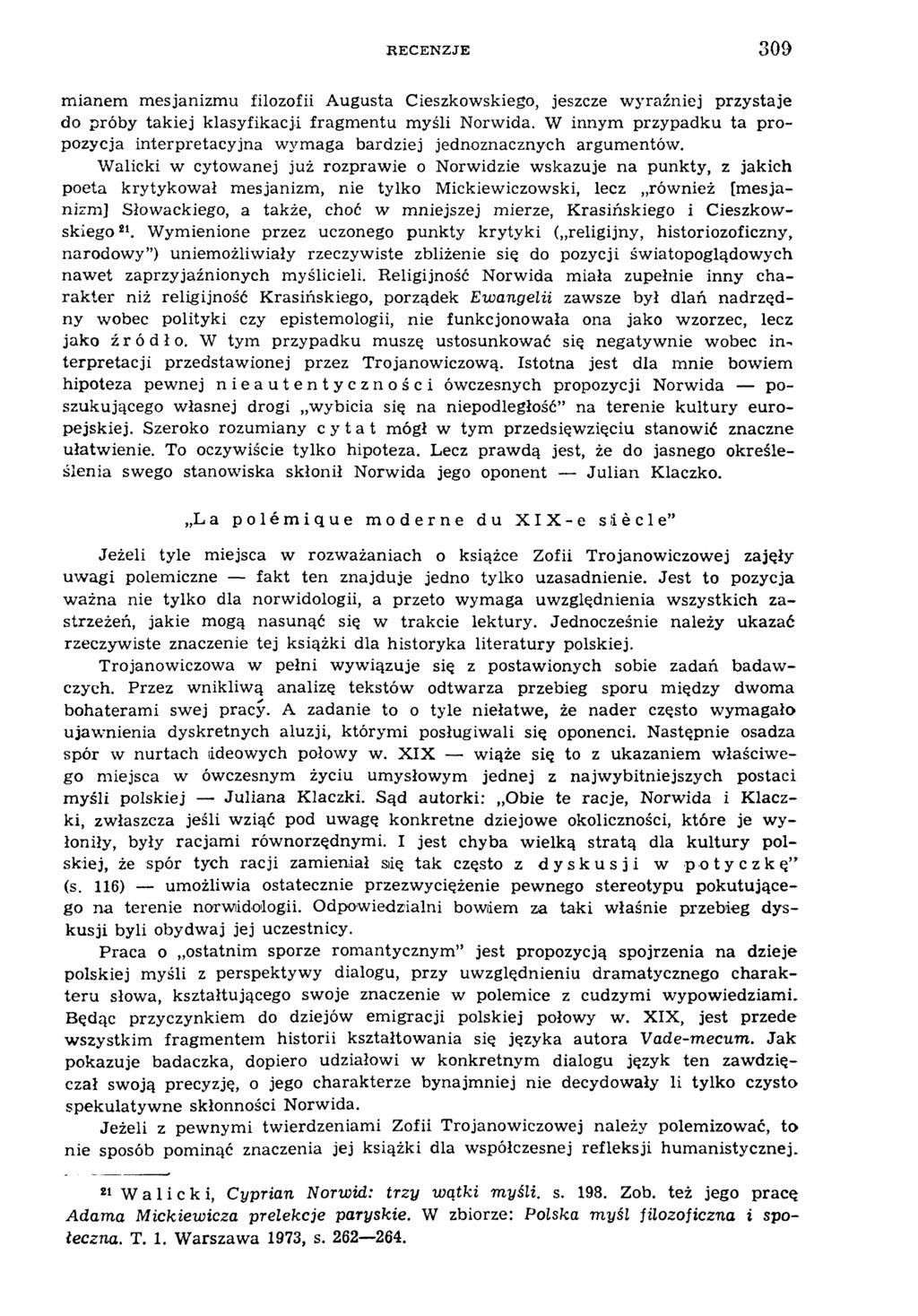 RECENZJE 3 0 9 m ianem m esjanizm u filozofii Augusta Cieszkowskiego, jeszcze w yraźniej przystaje do próby takiej klasyfikacji fragm entu m yśli Norwida.