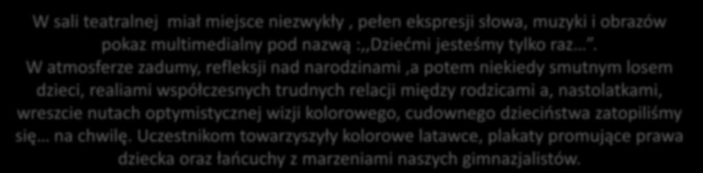 W sali teatralnej miał miejsce niezwykły, pełen