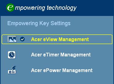 16 Acer Empowering Technology Empowering Key Acer Empowering Key udostępnia trzy unikalne funkcje Acer, nazywane odpowiednio "Acer eview Management", "Acer etimer