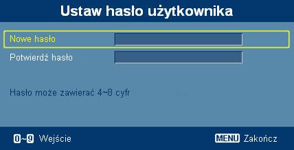 23 Hasło użytkownika Naciśnij, aby ustawić lub zmienić "Hasło użytkownika". Naciśnij przyciski numeryczne, aby ustawić hasło na pilocie zdalnego sterowania i naciśnij "MENU" w celu potwierdzenia.