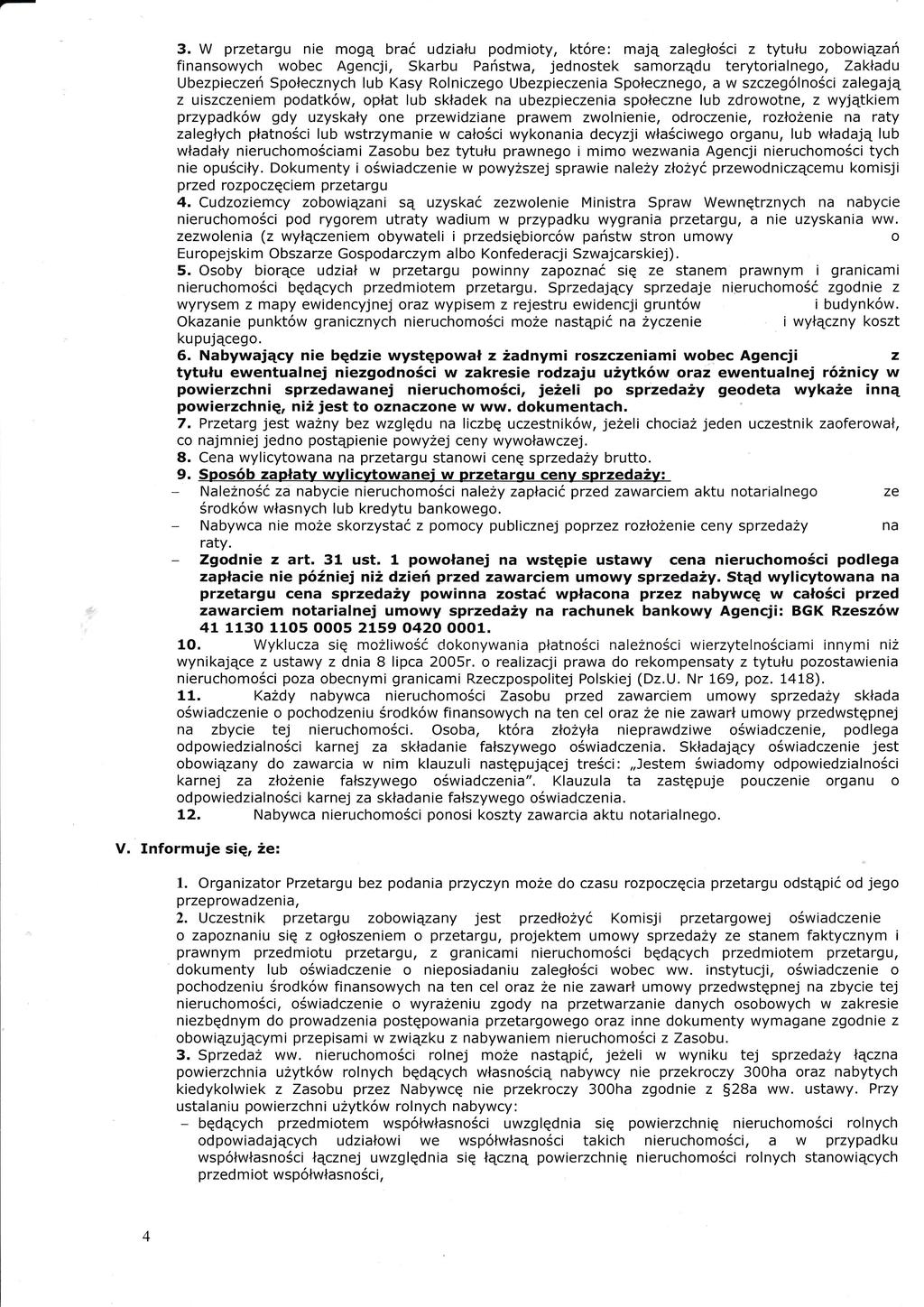 3. W przetargu nie mog brać udziau podmioty, które: maj zalegociz tytuu zobowiza finansowych wobec Agencji, Skarbu Pastwa, jednostek samorzdu terytorialnego, Zakadu Ubezpiecze Spoecznych lub Kasy