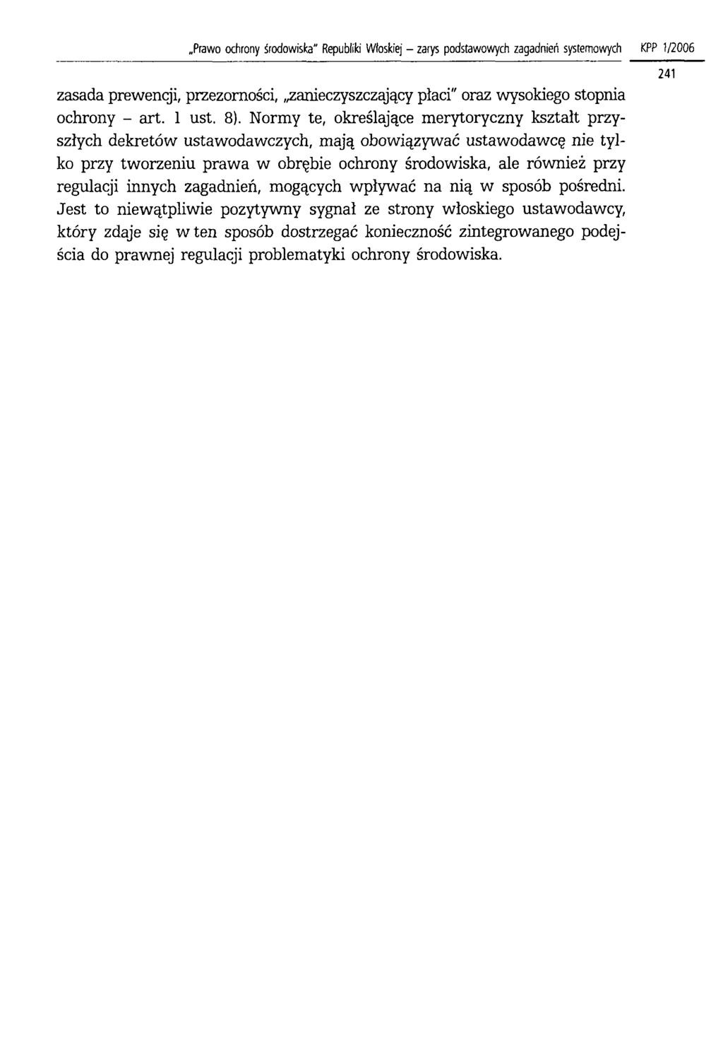 Prawo ochrony środowiska" Republiki Włoskiej - zarys podstawowych zagadnień systemowych KPP 1/2006 zasada prewencji, przezorności, zanieczyszczający płaci" oraz wysokiego stopnia ochrony - art. 1 ust.