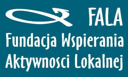 STATUT FUNDACJI WSPIERANIA AKTYWNOŚCI LOKALNEJ FALA I POSTANOWIENIA OGÓLNE 1 Fundacja pod nazwą Fundacja Wspierania Aktywności Lokalnej FALA, zwana dalej Fundacją, która może używać także nazwy w