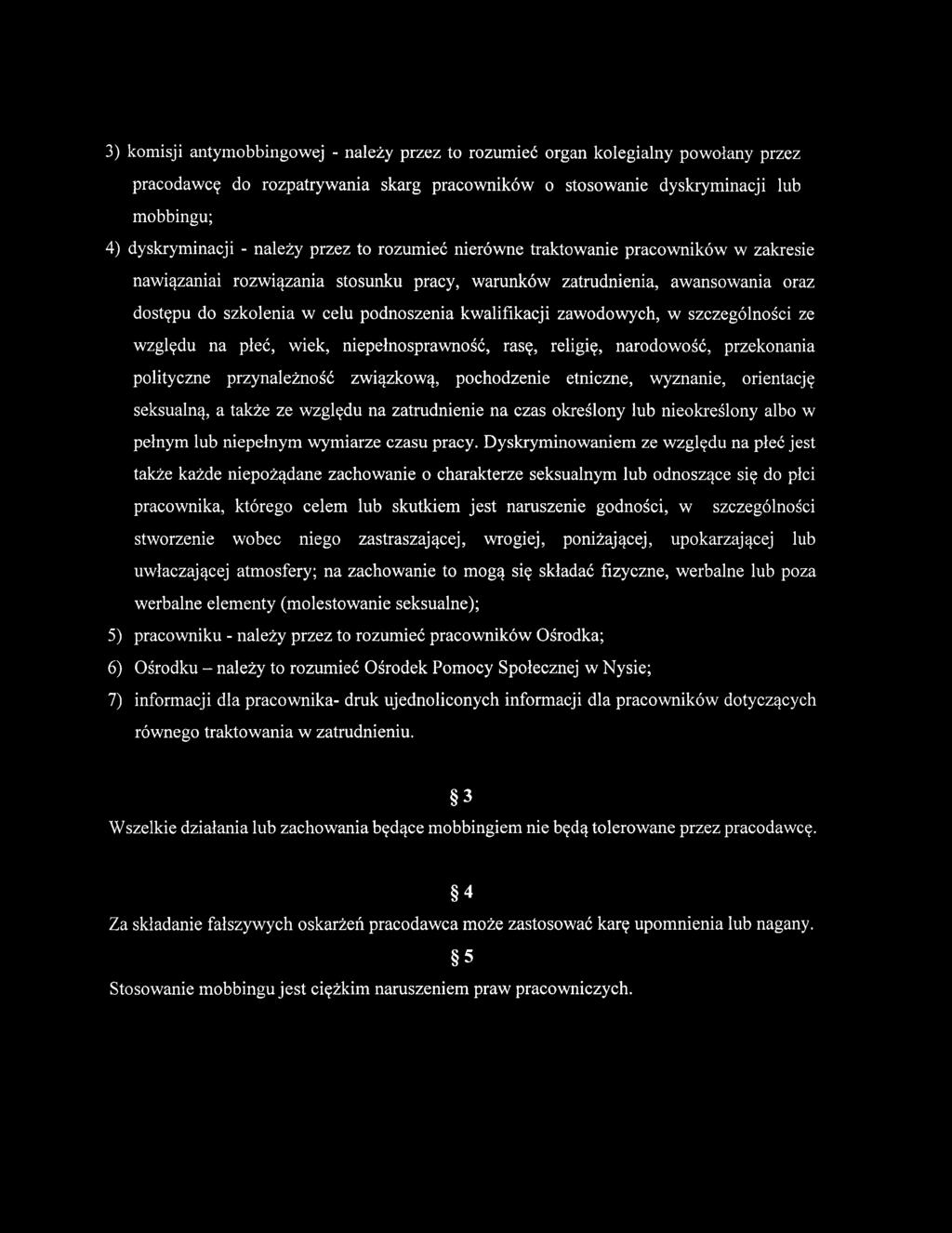 zawodowych, w szczególności ze względu na płeć, wiek, niepełnosprawność, rasę, religię, narodowość, przekonania polityczne przynależność związkową, pochodzenie etniczne, wyznanie, orientację