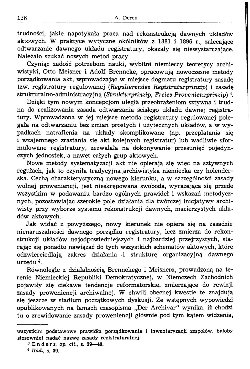 trudności, jakie napotykała praca nad rekonstrukcją dawnych układów aktowych. W praktyce wytyczne okólników z 1881 i 1896 r.