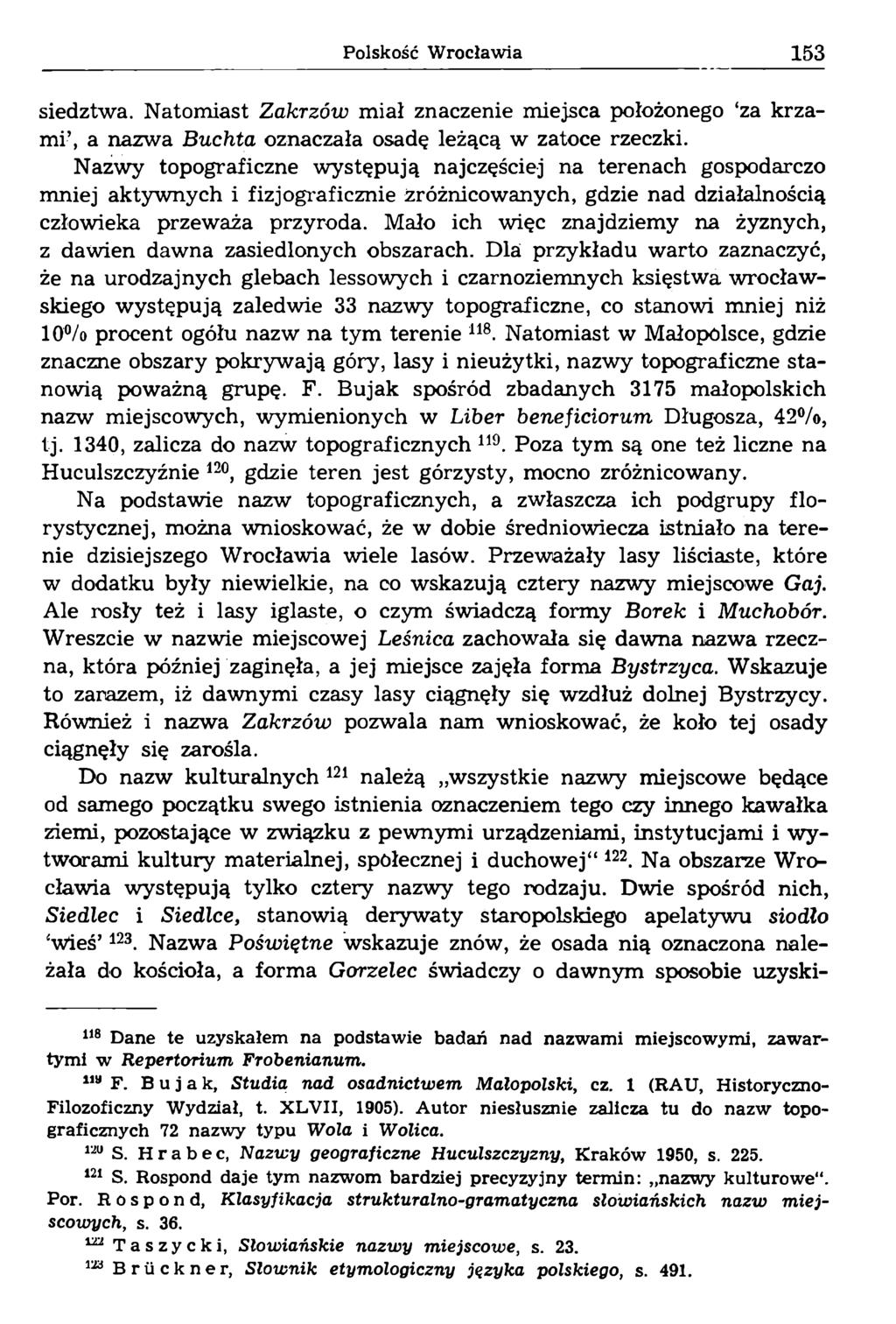 siedztwa. Natomiast Zakrzów miał znaczenie miejsca położonego za krzami, a nazwa Buchta oznaczała osadę leżącą w zatoce rzeczki.