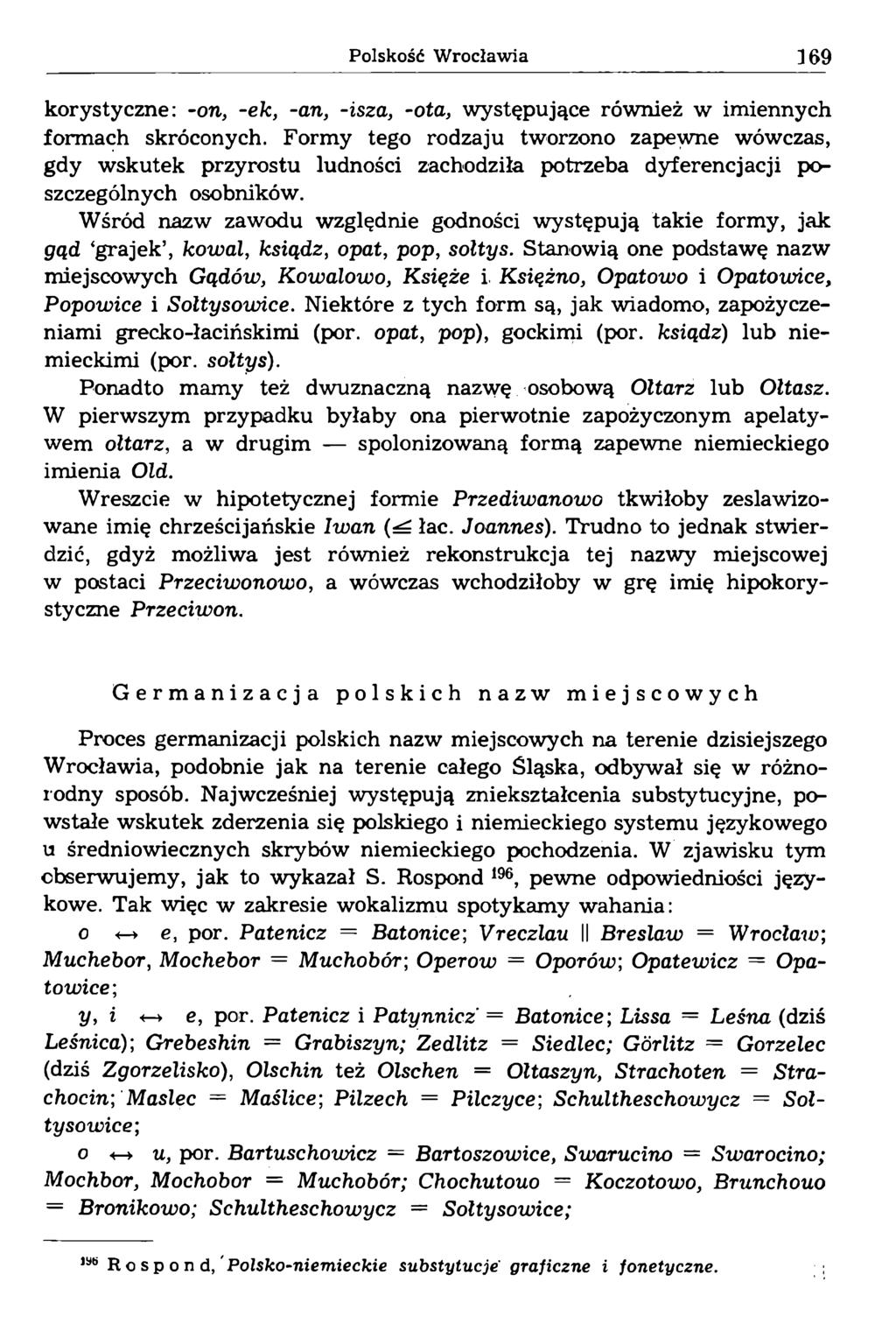 korystyczne: -on, -ek, -an, -isza, -ota, występujące również w imiennych formach skróconych.