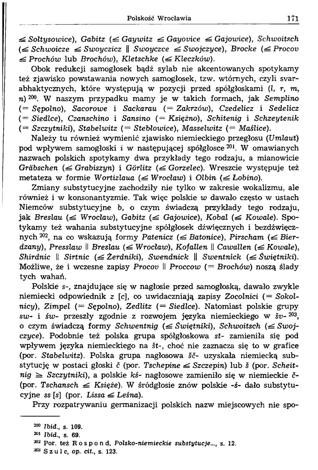 ^ Soltysow ice), Gabitz Gaywitz ^ G ayovice ^ Gajowice), Schw oitsch Schwoicze ^ Swoyczicz Swoyczce = Swojczyce), Brocke Procov ^ Prochów lub Brochów), K letsch ke K łeczków).