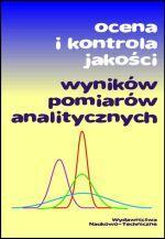 Ocena i kontrola jakości wyników pomiarów analitycznych, (praca zbiorowa pod redakcją P. Konieczki i J.