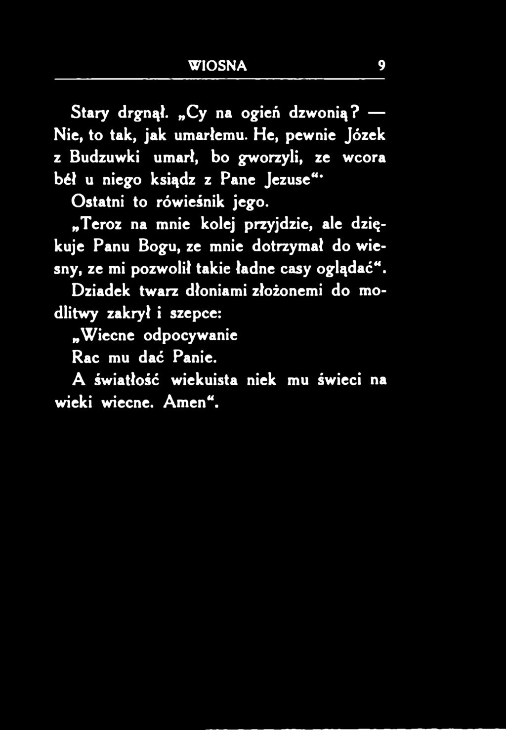 wiesny, ze mi pozwolił takie ładne casy oglądać".