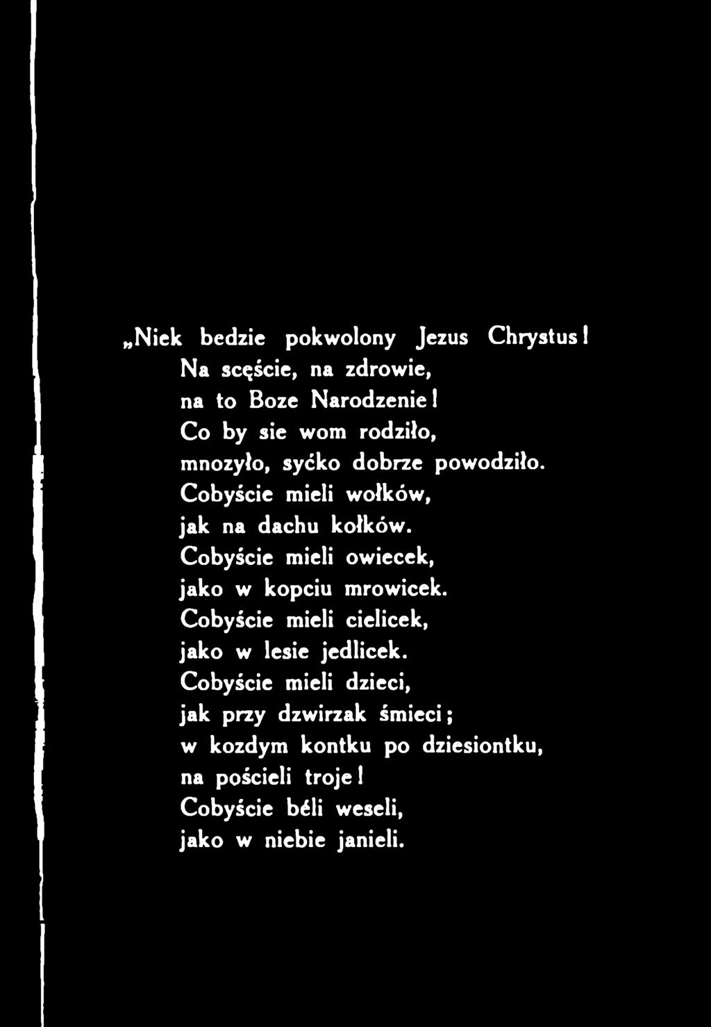 Cobyście mieli owiecek, jako w kopciu mrowicek.