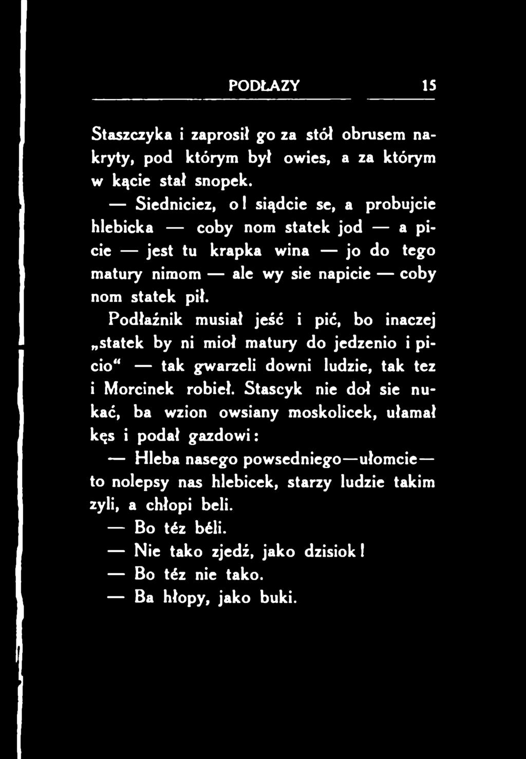 Podłaźnik musiał jeść i pić, bo inaczej statek by ni mioł matury do jedzenio i picio tak gwarzeli downi ludzie, tak tez i Morcinek robieł.