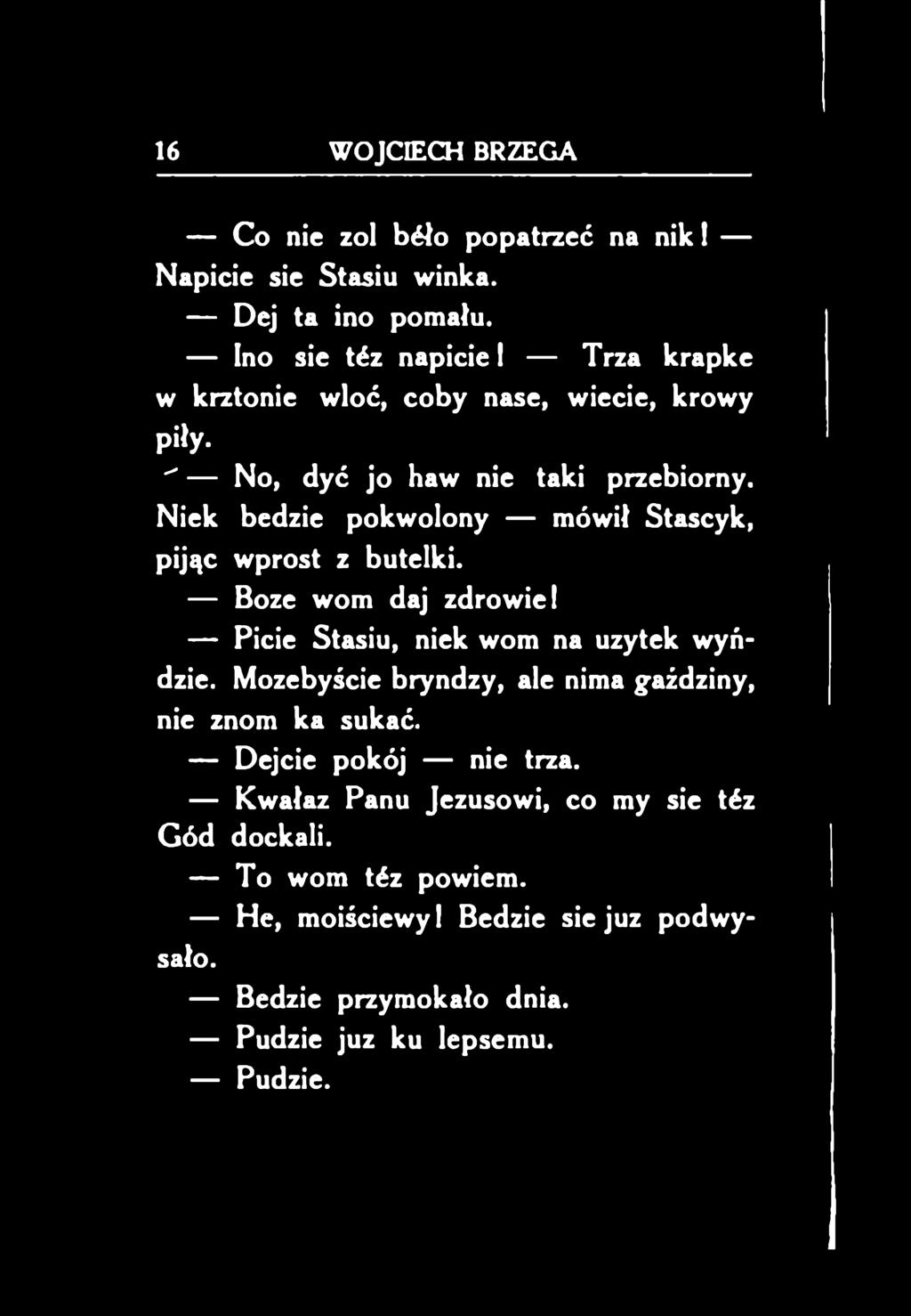Boże wom daj zdrowie I Picie Stasiu, niek wom na użytek wyńdzie.
